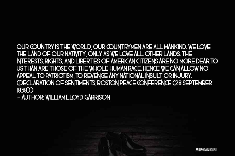 Peace To All Mankind Quotes By William Lloyd Garrison