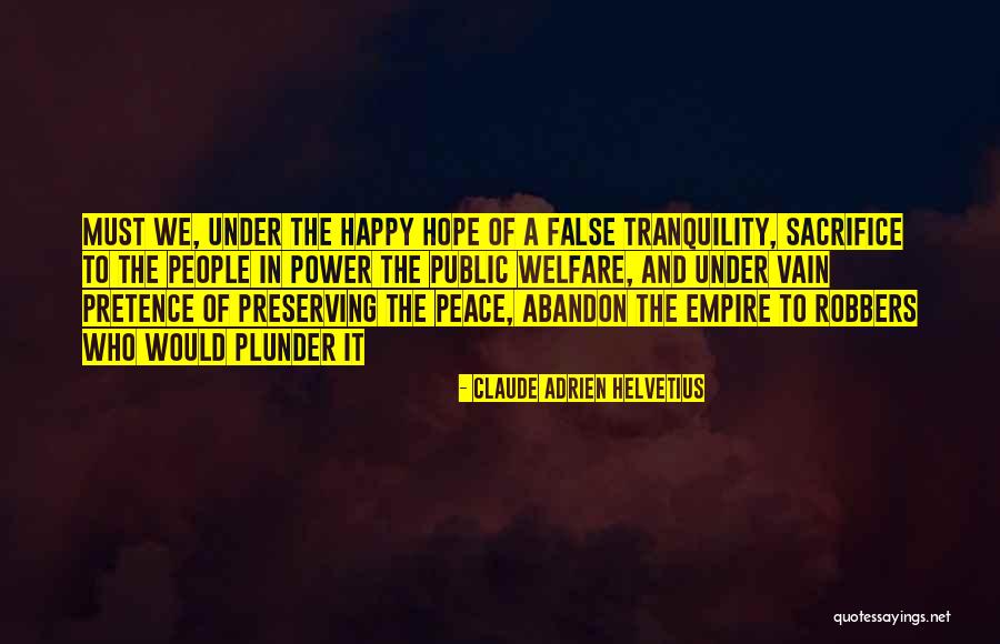 Peace Tranquility Quotes By Claude Adrien Helvetius Peace Tranquility Quotes By Claude Adrien Helvetius