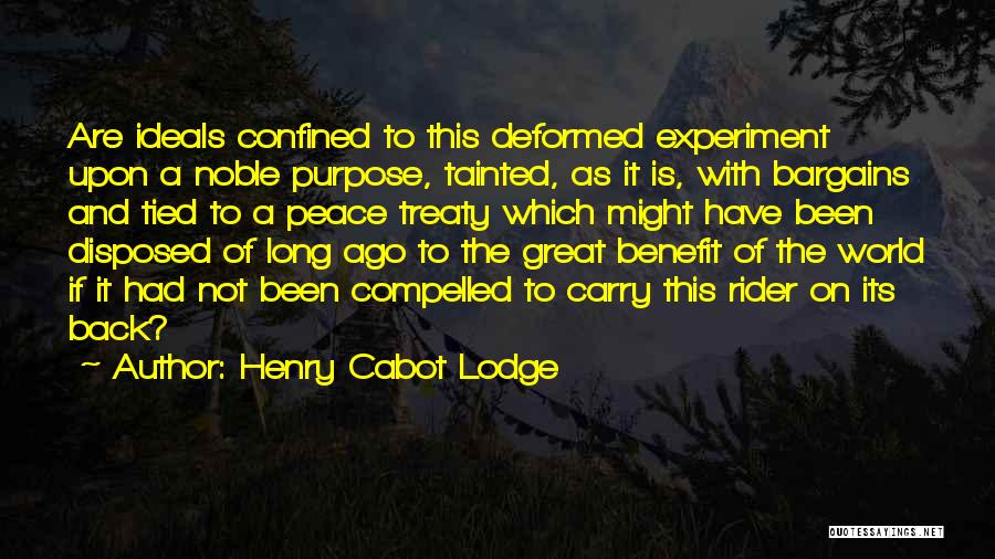 Peace Treaty Quotes By Henry Cabot Lodge