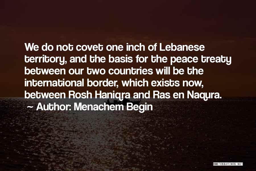 Peace Treaty Quotes By Menachem Begin