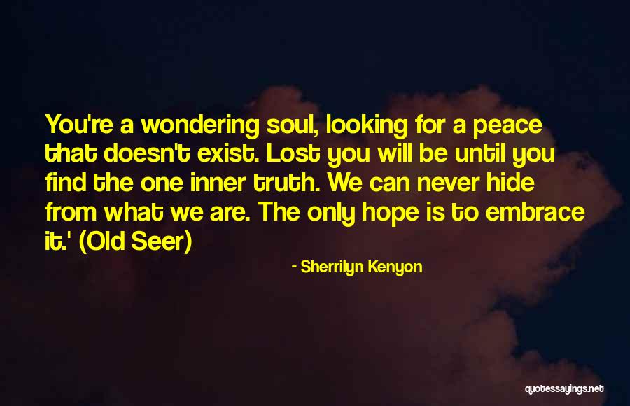 Peace Will Never Exist Quotes By Sherrilyn Kenyon Peace Will Never Exist Quotes By Sherrilyn Kenyon