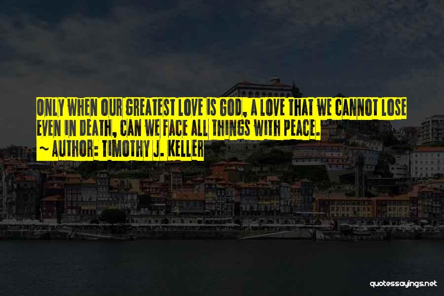 Peace With Death Quotes By Timothy J. Keller