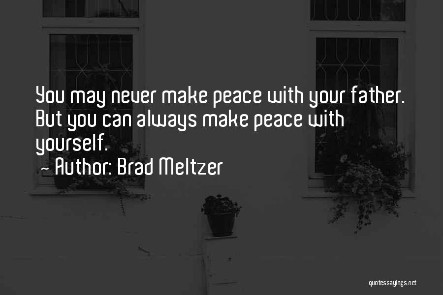 Peace With Yourself Quotes By Brad Meltzer