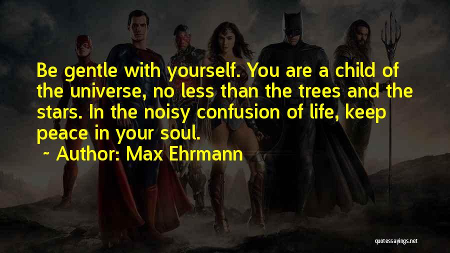 Peace With Yourself Quotes By Max Ehrmann