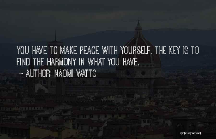 Peace With Yourself Quotes By Naomi Watts