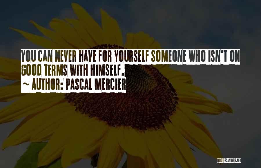 Peace With Yourself Quotes By Pascal Mercier