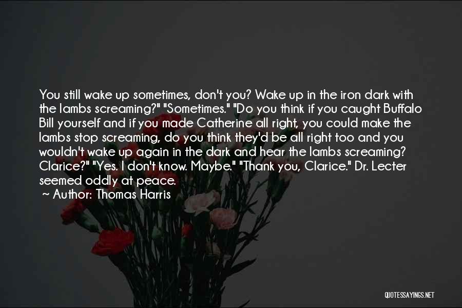 Peace With Yourself Quotes By Thomas Harris