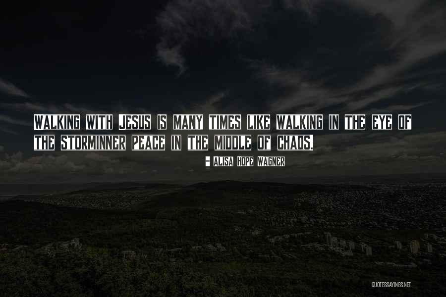 Peace Within Chaos Quotes By Alisa Hope Wagner Peace Within Chaos Quotes By Alisa Hope Wagner