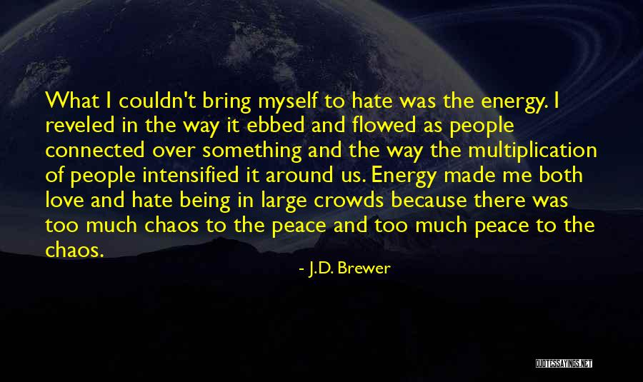 Peace Within Chaos Quotes By J.D. Brewer Peace Within Chaos Quotes By J.D. Brewer