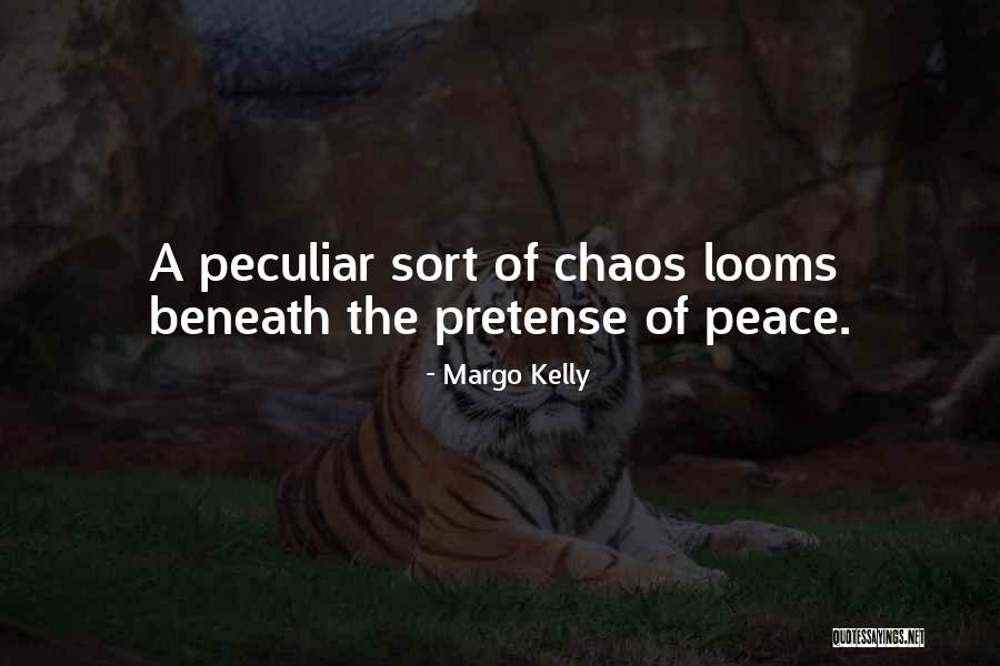 Peace Within Chaos Quotes By Margo Kelly Peace Within Chaos Quotes By Margo Kelly