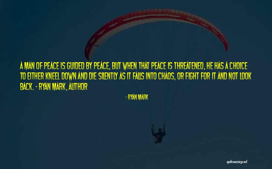 Peace Within Chaos Quotes By Ryan Mark Peace Within Chaos Quotes By Ryan Mark