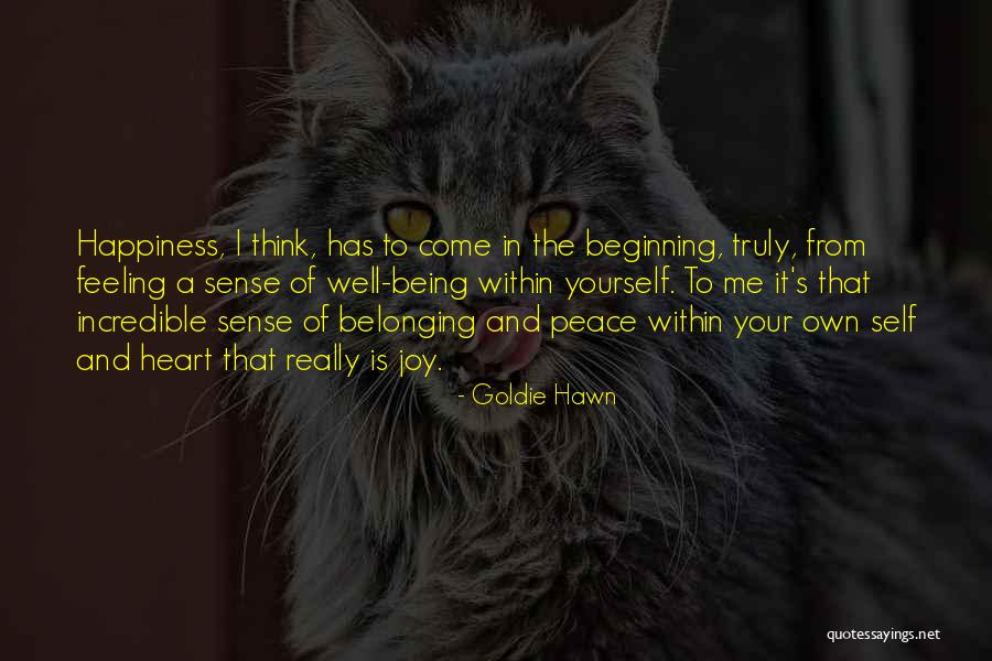 Peace Within Your Heart Quotes By Goldie Hawn