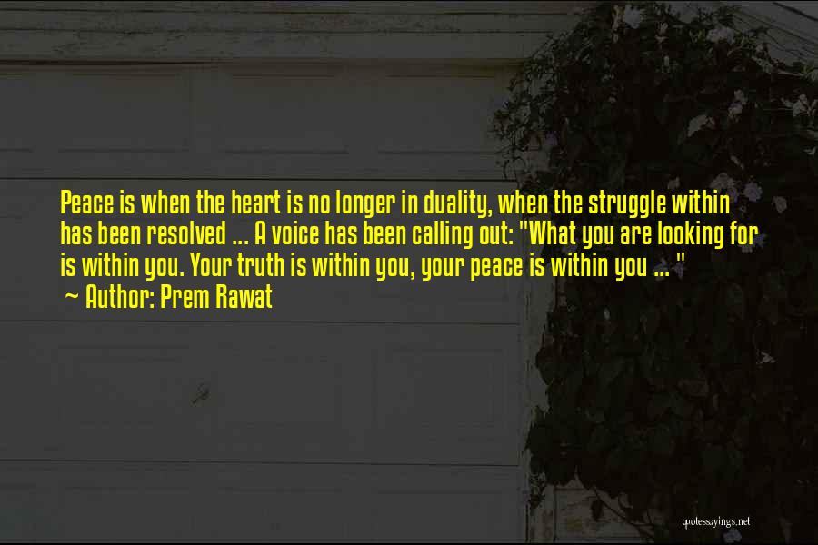 Peace Within Your Heart Quotes By Prem Rawat