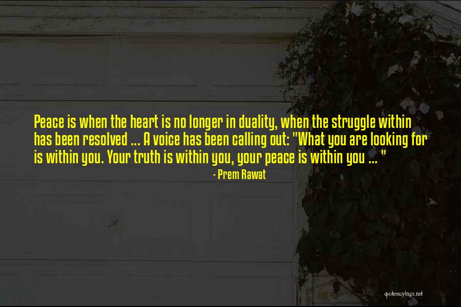 Peace Within Your Heart Quotes By Prem Rawat