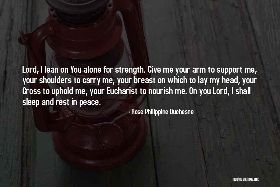 Peace You Give Me Peace Quotes By Rose Philippine Duchesne Peace You Give Me Peace Quotes By Rose Philippine Duchesne