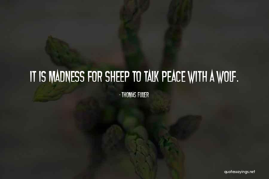 Peace You Wolf Quotes By Thomas Fuller Peace You Wolf Quotes By Thomas Fuller