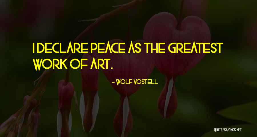Peace You Wolf Quotes By Wolf Vostell Peace You Wolf Quotes By Wolf Vostell