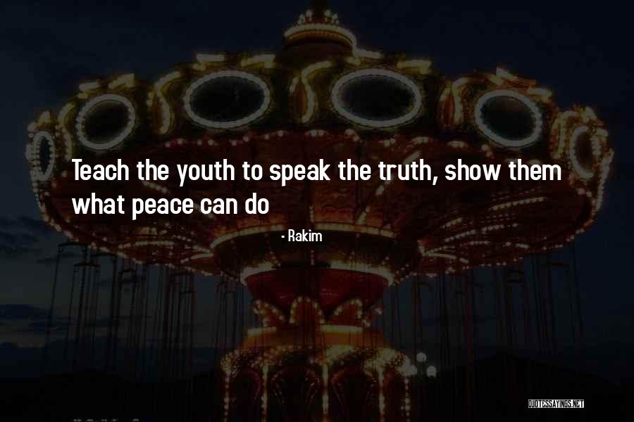 Peace Youth Quotes By Rakim Peace Youth Quotes By Rakim