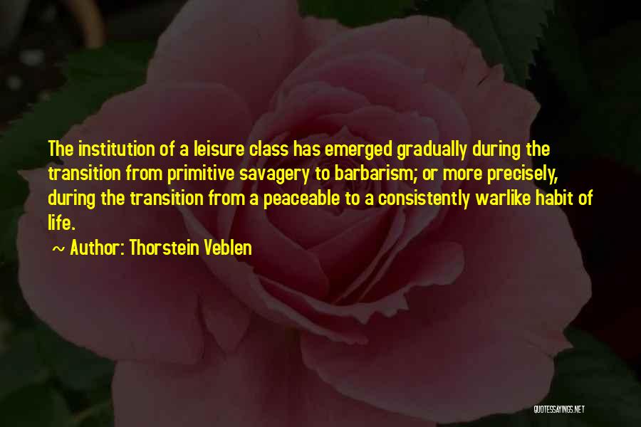 Peaceable Quotes By Thorstein Veblen