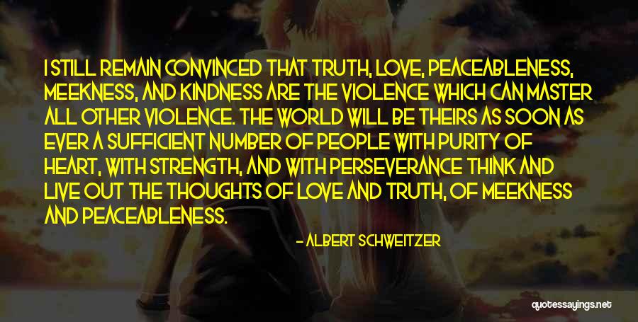 Peaceableness Quotes By Albert Schweitzer Peaceableness Quotes By Albert Schweitzer