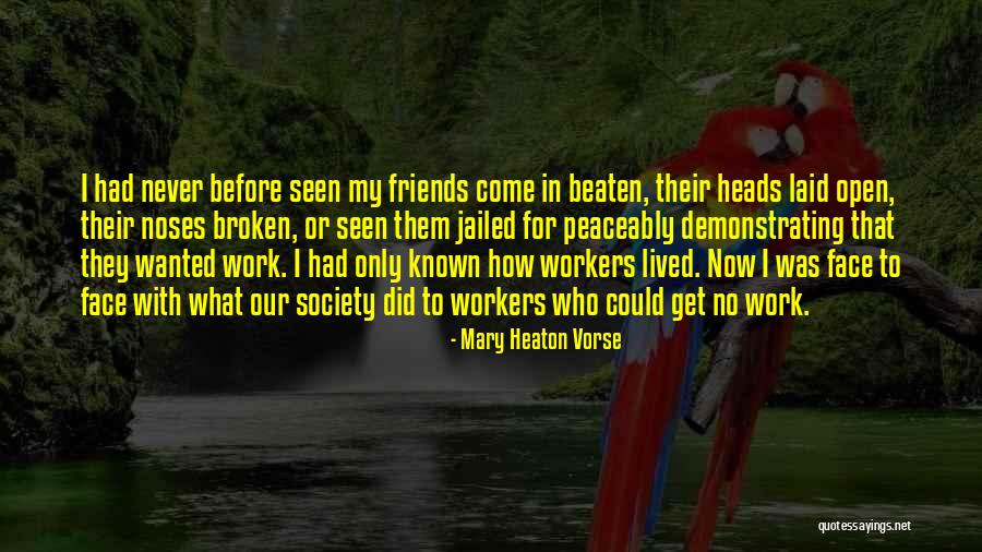 Peaceably Quotes By Mary Heaton Vorse Peaceably Quotes By Mary Heaton Vorse