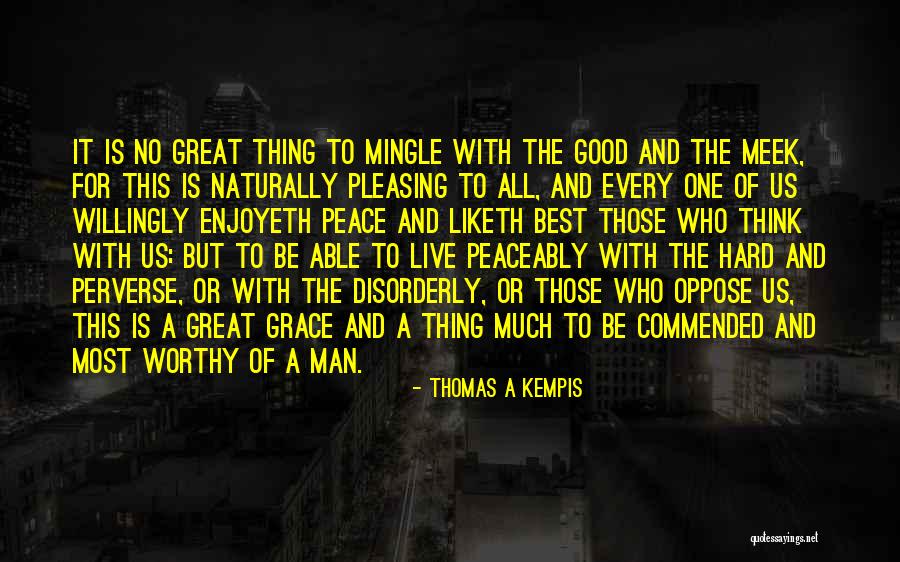 Peaceably Quotes By Thomas A Kempis Peaceably Quotes By Thomas A Kempis