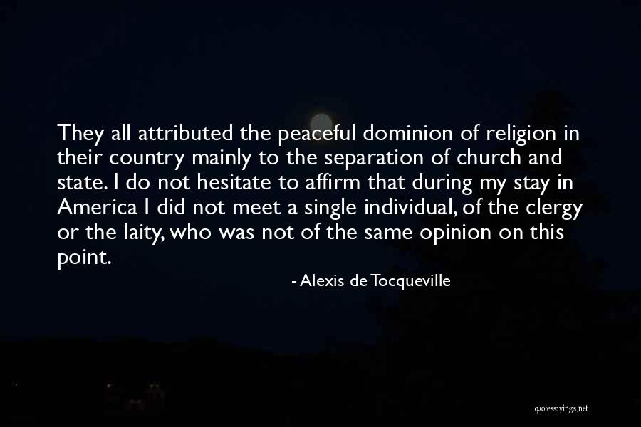 Peaceful Country Quotes By Alexis De Tocqueville Peaceful Country Quotes By Alexis De Tocqueville