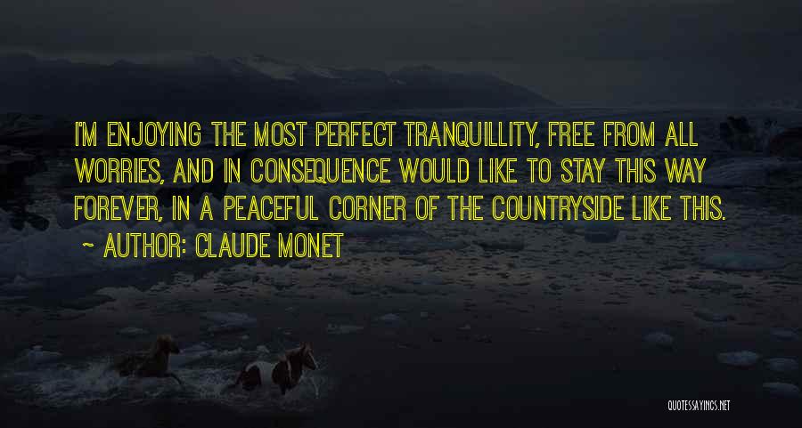 Peaceful Countryside Quotes By Claude Monet