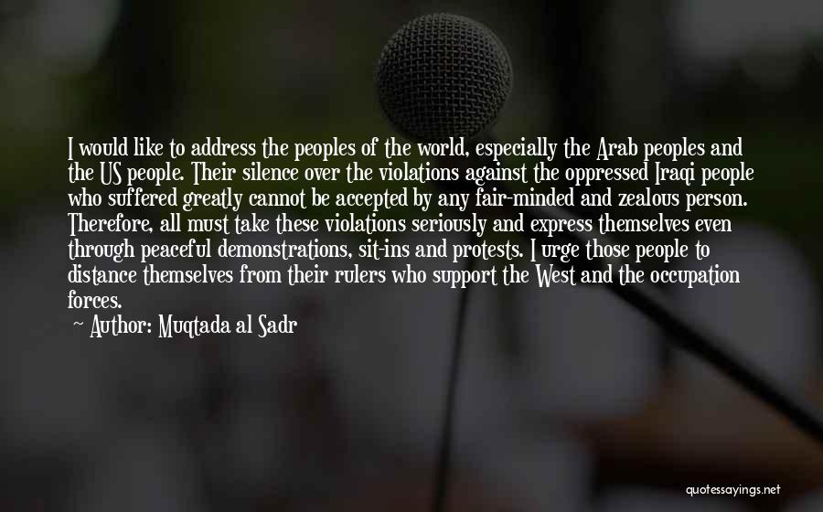 Peaceful Demonstrations Quotes By Muqtada Al Sadr