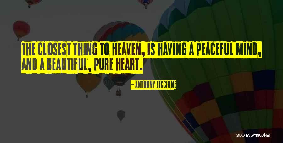 Peaceful Heart Quotes By Anthony Liccione