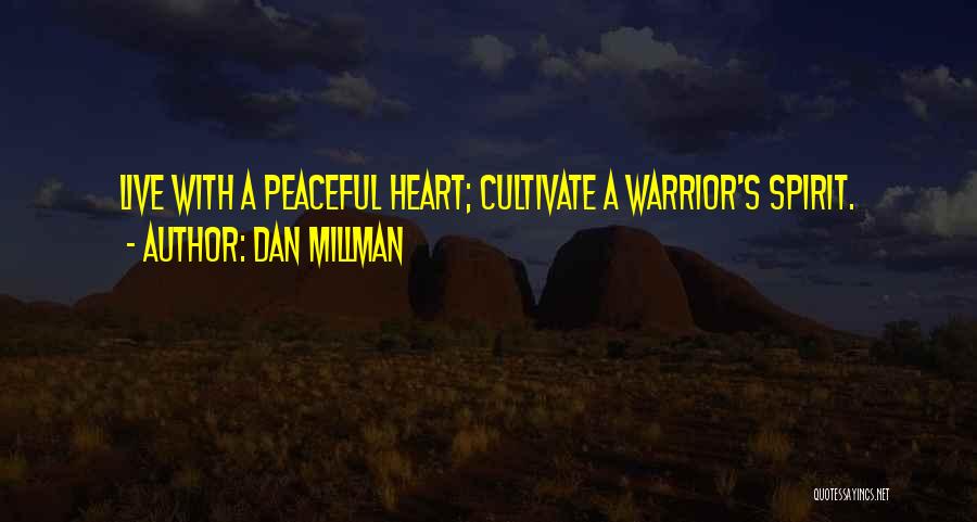 Peaceful Heart Quotes By Dan Millman