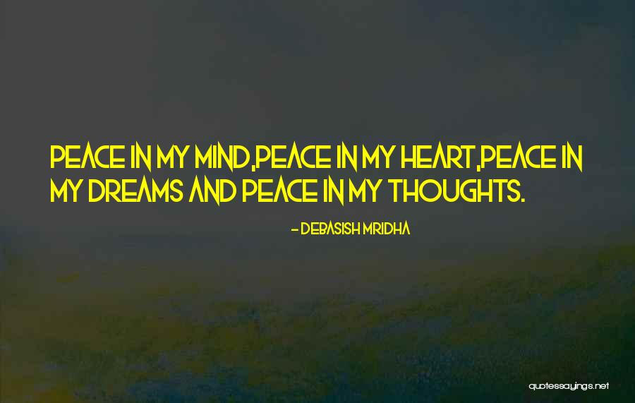 Peaceful Heart Quotes By Debasish Mridha