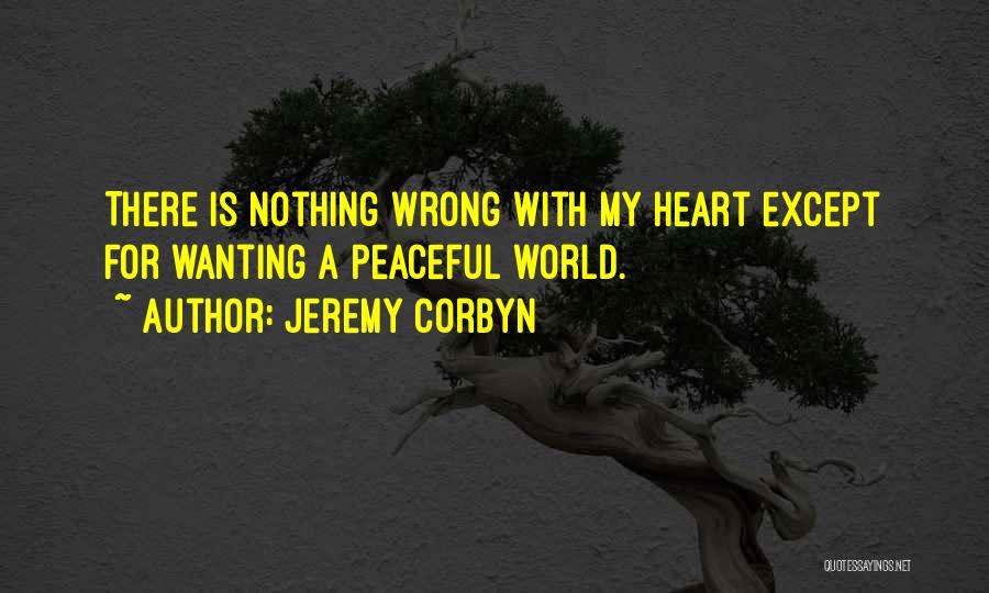 Peaceful Heart Quotes By Jeremy Corbyn