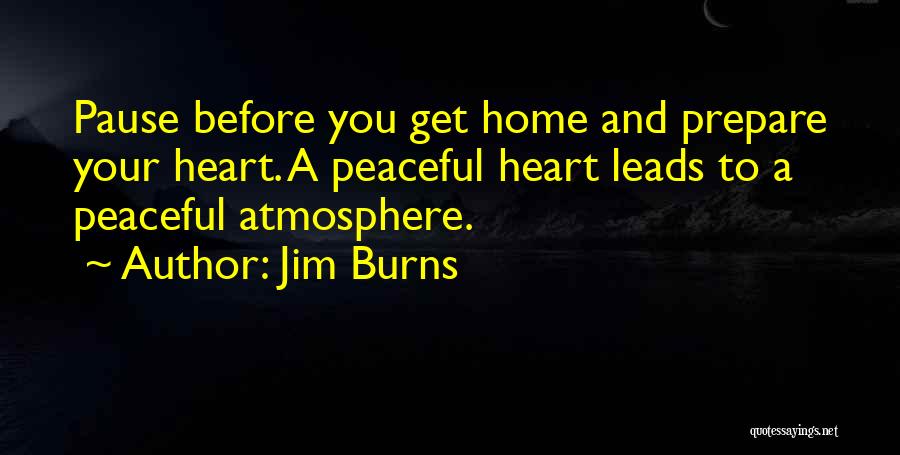 Peaceful Heart Quotes By Jim Burns