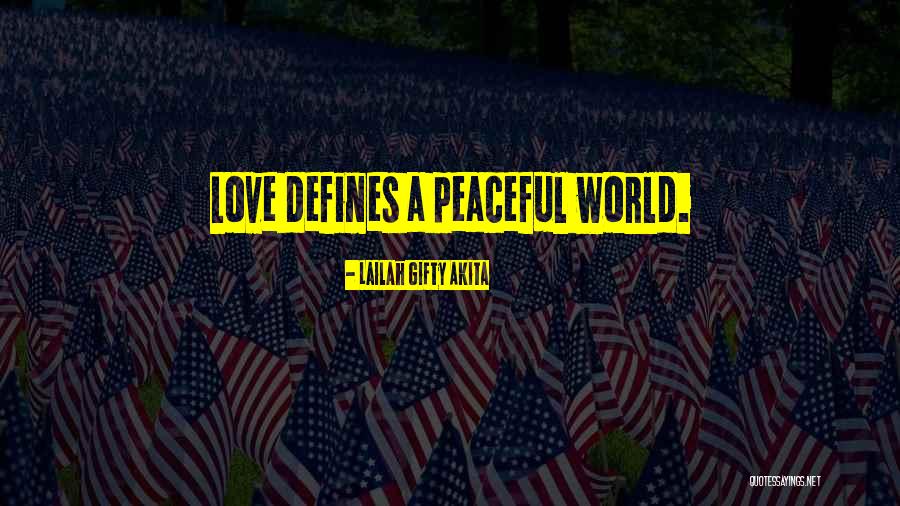 Peaceful Love Quotes By Lailah Gifty Akita