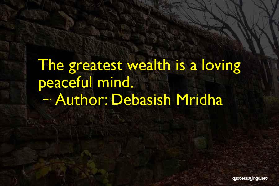 Peaceful Mind Quotes By Debasish Mridha