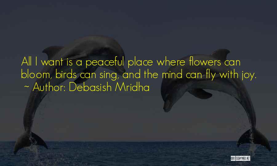 Peaceful Mind Quotes By Debasish Mridha