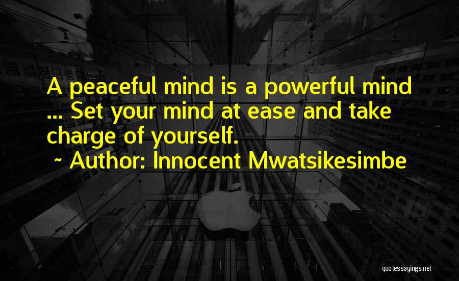 Peaceful Mind Quotes By Innocent Mwatsikesimbe