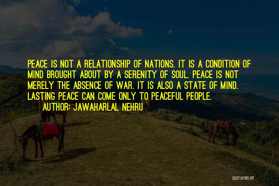 Peaceful Mind Quotes By Jawaharlal Nehru