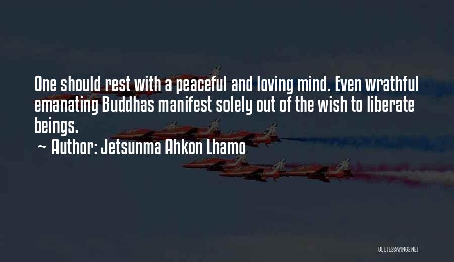 Peaceful Mind Quotes By Jetsunma Ahkon Lhamo