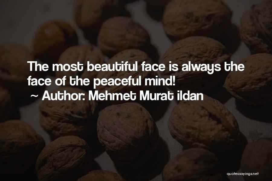 Peaceful Mind Quotes By Mehmet Murat Ildan