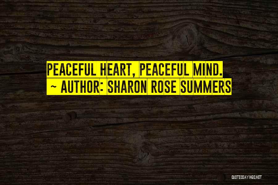 Peaceful Mind Quotes By Sharon Rose Summers