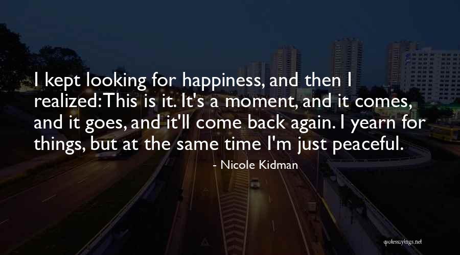 Peaceful Moments Quotes By Nicole Kidman Peaceful Moments Quotes By Nicole Kidman