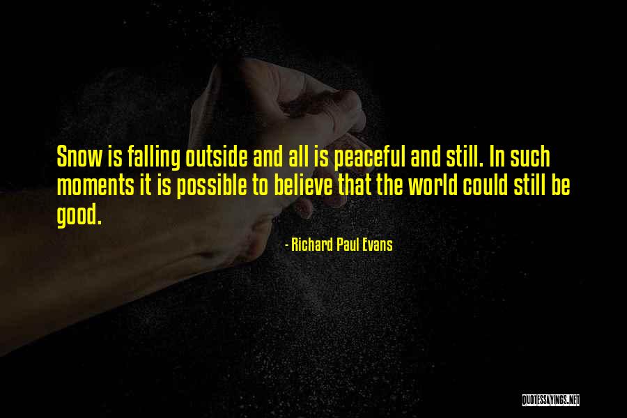 Peaceful Moments Quotes By Richard Paul Evans Peaceful Moments Quotes By Richard Paul Evans