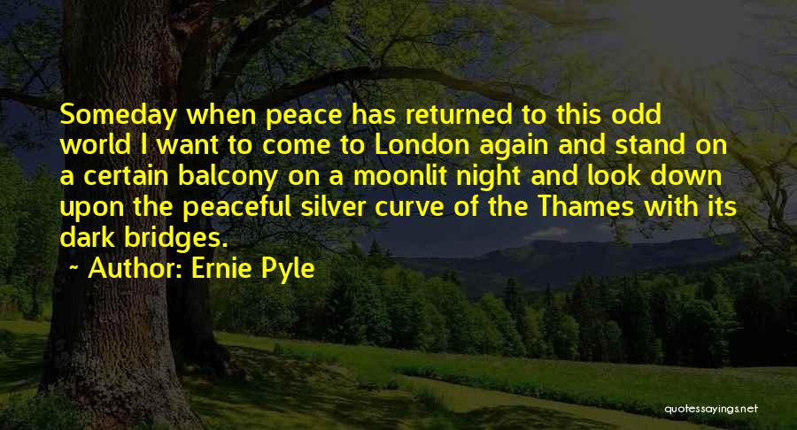 Peaceful Night Quotes By Ernie Pyle