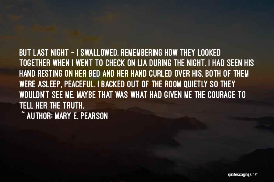 Peaceful Night Quotes By Mary E. Pearson