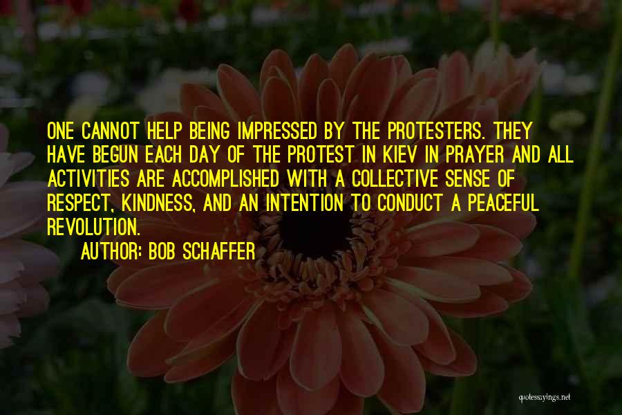 Peaceful Protesters Quotes By Bob Schaffer