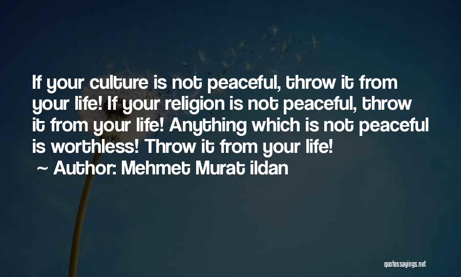 Peaceful Quotes By Mehmet Murat Ildan