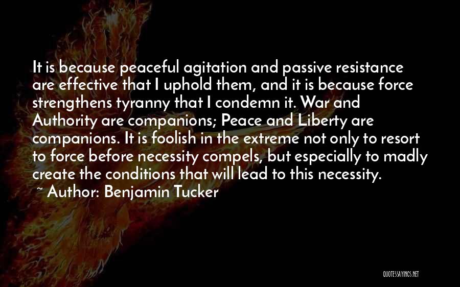 Peaceful Resistance Quotes By Benjamin Tucker