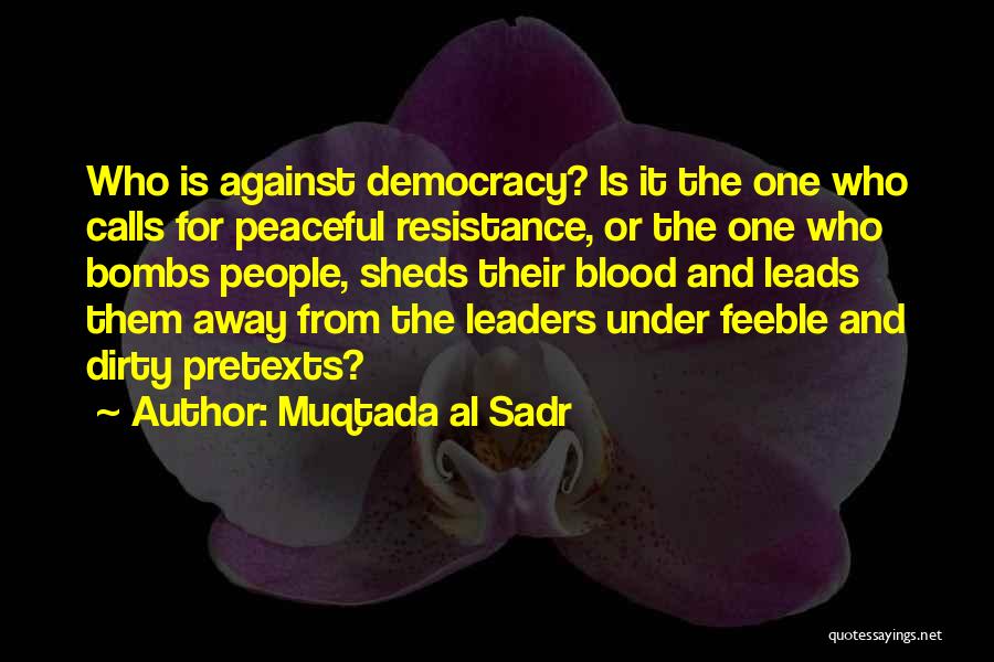 Peaceful Resistance Quotes By Muqtada Al Sadr